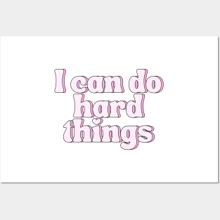 I Can Do Hard Things - Inspiring and Motivational Quotes Posters and Art